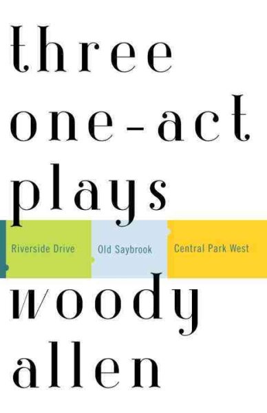 Three One-Act Plays: Riverside Drive  Old Saybrook  Central Park West cover
