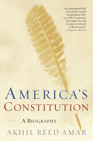 America's Constitution: A Biography cover