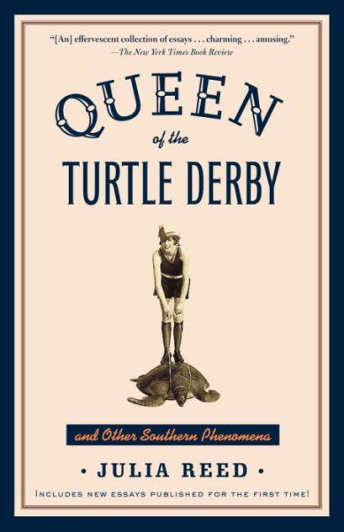 Queen of the Turtle Derby and Other Southern Phenomena: Includes New Essays Published for the First Time cover