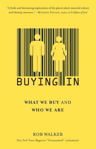 Buying In: What We Buy and Who We Are cover