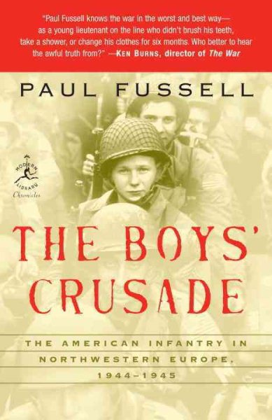 The Boys' Crusade: The American Infantry in Northwestern Europe, 1944-1945 (Modern Library Chronicles) cover