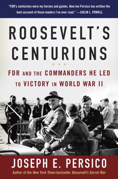 Roosevelt's Centurions: FDR and the Commanders He Led to Victory in World War II cover