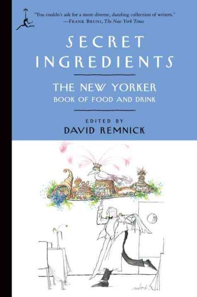 Secret Ingredients: The New Yorker Book of Food and Drink (Modern Library Classics (Paperback))