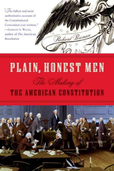 Plain, Honest Men: The Making of the American Constitution cover