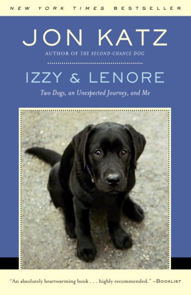 Izzy & Lenore: Two Dogs, an Unexpected Journey, and Me cover