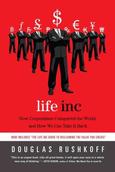 Life Inc: How Corporatism Conquered the World, and How We Can Take It Back cover