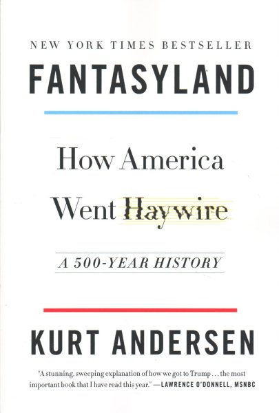 Fantasyland: How America Went Haywire: A 500-Year History cover