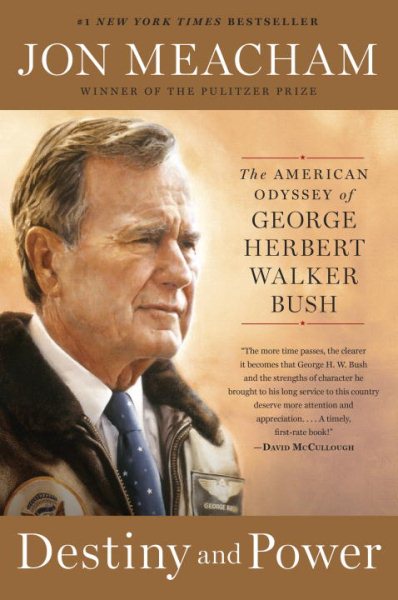 Destiny and Power: The American Odyssey of George Herbert Walker Bush cover