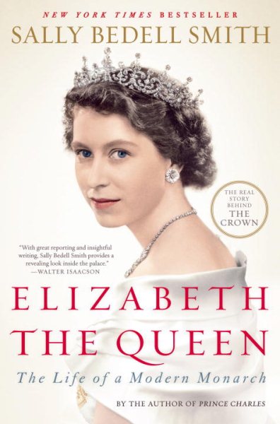 Elizabeth the Queen: The Life of a Modern Monarch cover