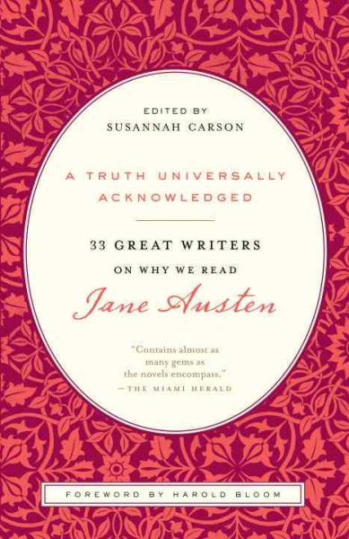 A Truth Universally Acknowledged: 33 Great Writers on Why We Read Jane Austen cover