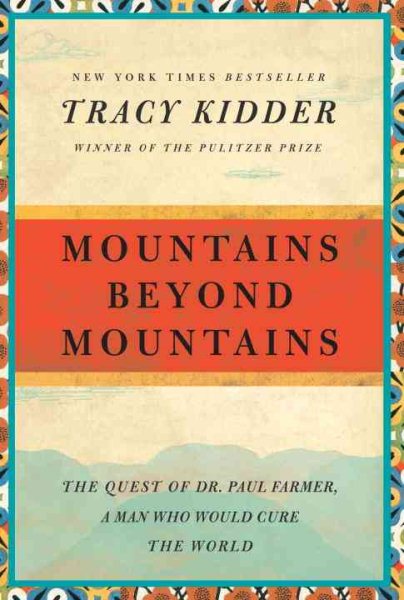 Mountains Beyond Mountains: The Quest of Dr. Paul Farmer, a Man Who Would Cure the World (Random House Reader's Circle) cover