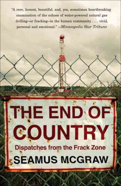 The End of Country: Dispatches from the Frack Zone cover