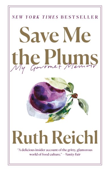 Save Me the Plums: My Gourmet Memoir cover