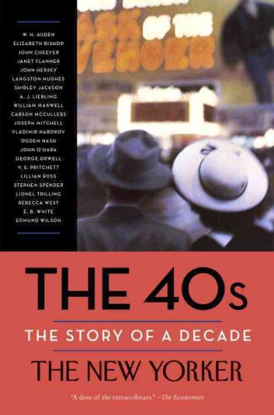 The 40s: The Story of a Decade (New Yorker: The Story of a Decade) cover