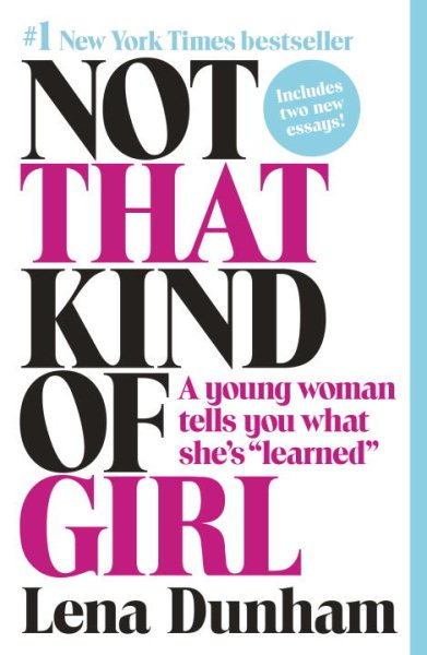 Not That Kind of Girl: A Young Woman Tells You What She's "Learned" cover