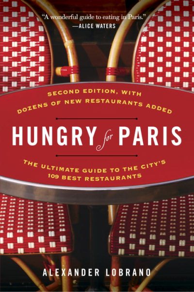 Hungry for Paris (second edition): The Ultimate Guide to the City's 109 Best Restaurants cover