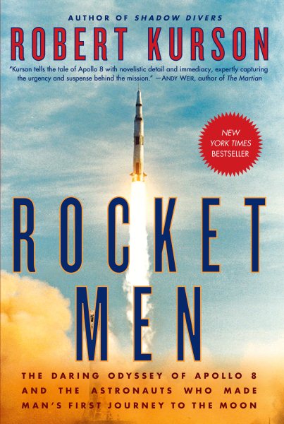 Rocket Men: The Daring Odyssey of Apollo 8 and the Astronauts Who Made Man's First Journey to the Moon cover