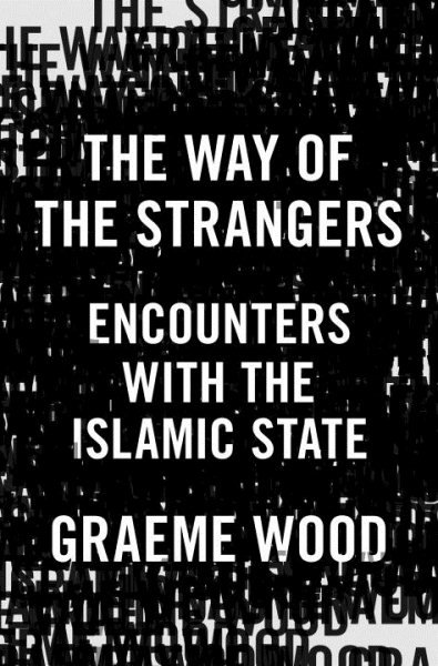 The Way of the Strangers: Encounters with the Islamic State cover