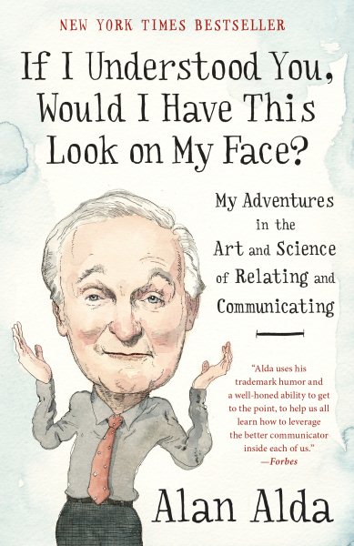 If I Understood You, Would I Have This Look on My Face?: My Adventures in the Art and Science of Relating and Communicating cover
