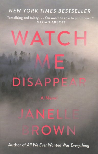 Watch Me Disappear: A Novel cover