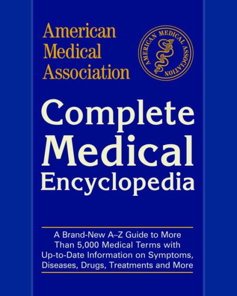 American Medical Association Complete Medical Encyclopedia (American Medical Association (Ama) Complete Medical Encyclopedia) cover
