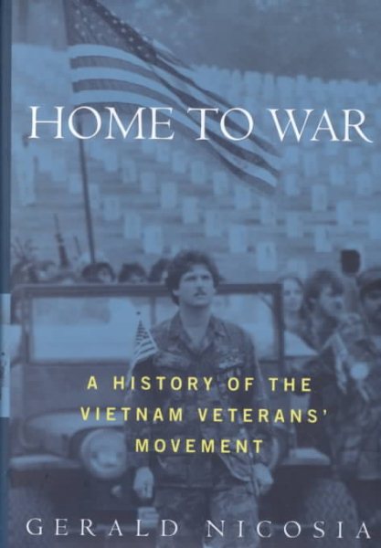 Home to War: A History of the Vietnam Veterans Movement cover
