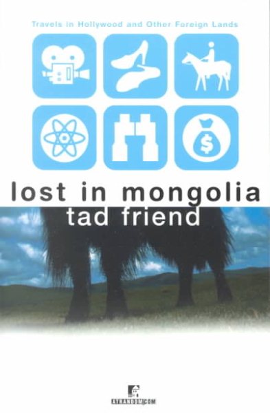 Lost in Mongolia: Travels in Hollywood and Other Foreign Lands cover