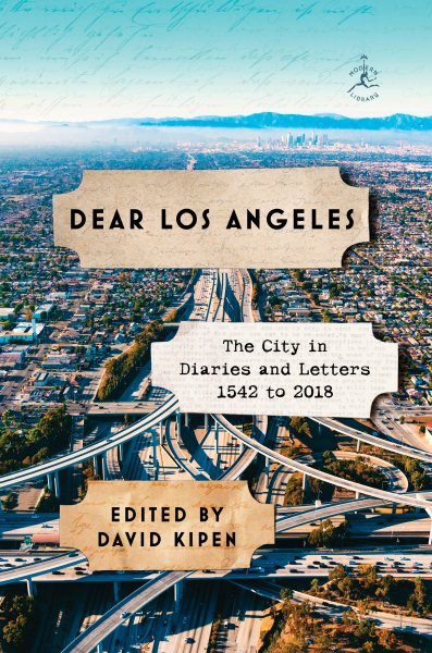 Dear Los Angeles: The City in Diaries and Letters, 1542 to 2018 (Modern Library) cover