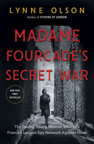 Madame Fourcade's Secret War: The Daring Young Woman Who Led France's Largest Spy Network Against Hitler cover
