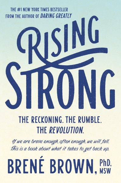 Rising Strong: The Reckoning. The Rumble. The Revolution. cover