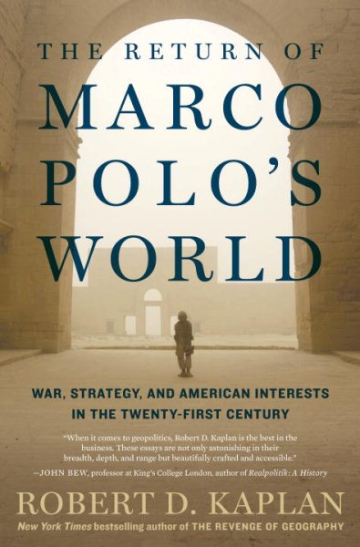 The Return of Marco Polo's World: War, Strategy, and American Interests in the Twenty-first Century
