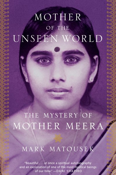 Mother of the Unseen World: The Mystery of Mother Meera cover