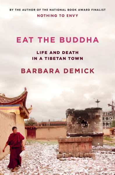 Eat the Buddha: Life and Death in a Tibetan Town cover
