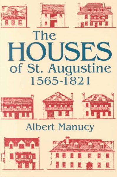 The Houses of St. Augustine, 1565-1821 (Florida Sand Dollar Books) cover