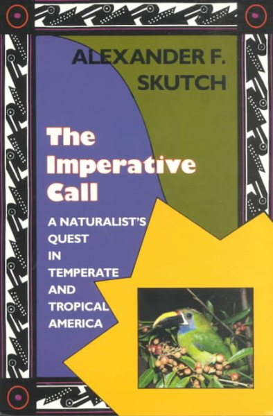 The Imperative Call: A Naturalist's Quest in Temperate and Tropical America cover