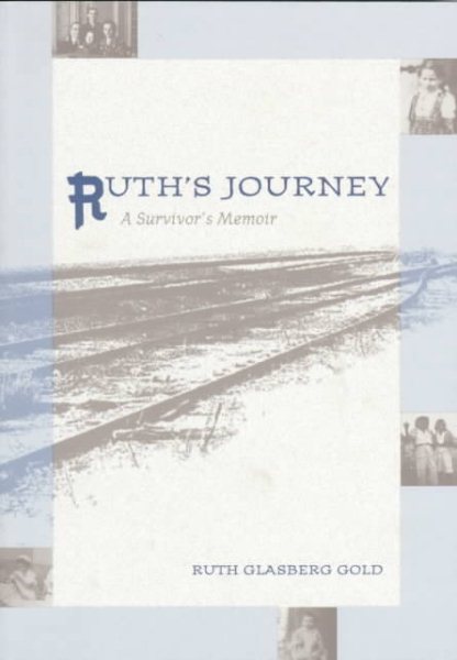 Ruth's Journey: A Survivors Memoir