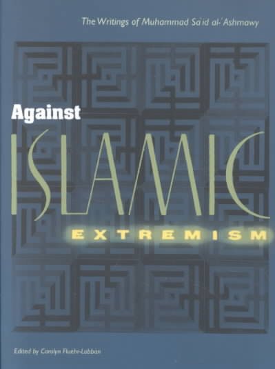 Against Islamic Extremism: The Writings of Muhammad Sa`id al-Ashmawy cover