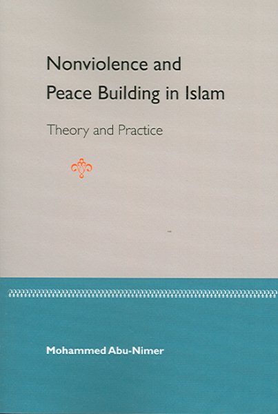 Nonviolence and Peace Building in Islam: Theory and Practice cover