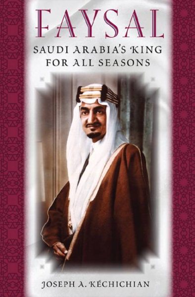 Faysal: Saudi Arabia's King for All Seasons cover