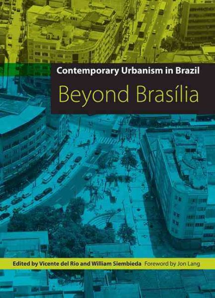 Contemporary Urbanism in Brazil: Beyond Brasília