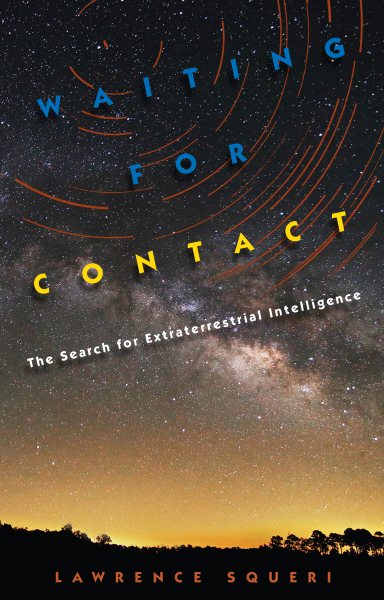 Waiting for Contact: The Search for Extraterrestrial Intelligence cover