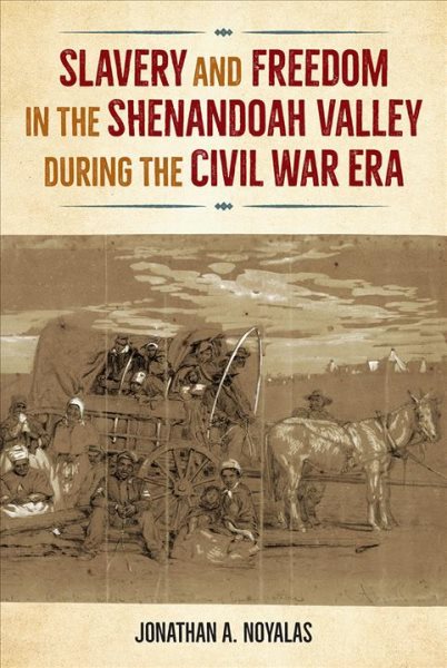 Slavery and Freedom in the Shenandoah Valley during the Civil War Era (Southern Dissent) cover