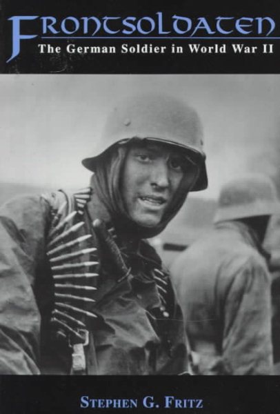Frontsoldaten: The German Soldier in World War II cover