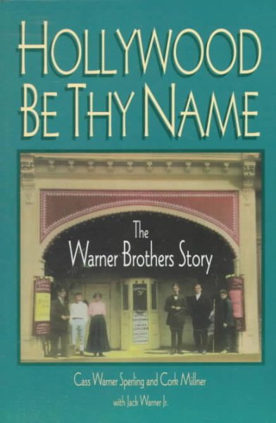 Hollywood Be Thy Name: The Warner Brothers Story cover