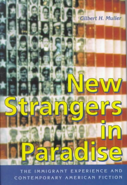 New Strangers in Paradise: The Immigrant Experience and Contemporary American Fiction cover