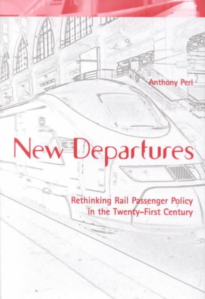 New Departures: Rethinking Rail Passenger Policy in the Twenty-First Century cover
