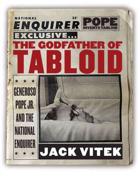 The Godfather of Tabloid: Generoso Pope Jr. and the National Enquirer cover