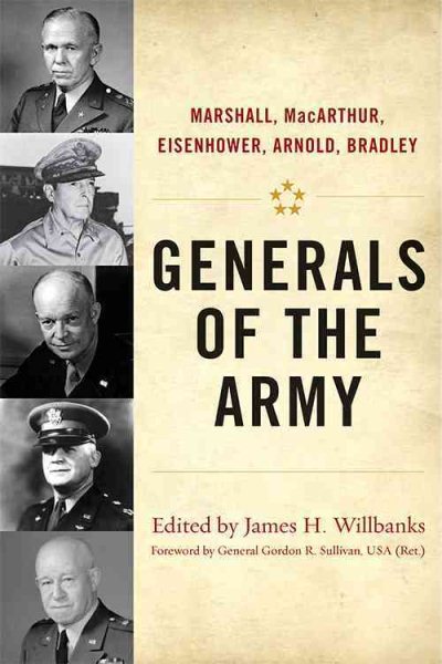 Generals of the Army: Marshall, MacArthur, Eisenhower, Arnold, Bradley (American Warrior Series) cover