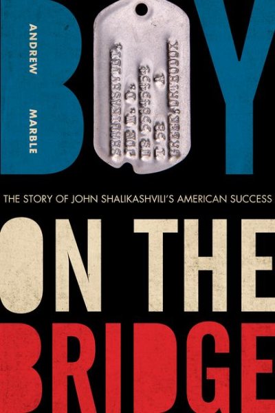 Boy on the Bridge: The Story of John Shalikashvili's American Success (American Warrior Series) cover
