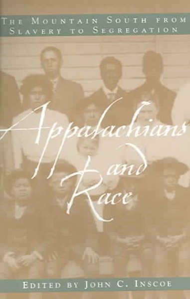 Appalachians and Race: The Mountain South from Slavery to Segregation cover